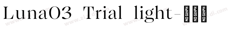 Luna03 Trial light字体转换 Luna03 Trial light字体转换